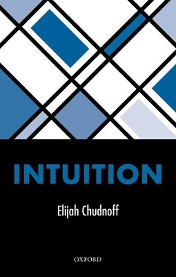 Intuition by Elijah Chudnoff 9780198777571