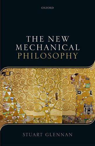 The New Mechanical Philosophy by Stuart Glennan 9780198779711