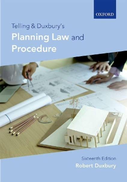 Telling & Duxbury's Planning Law and Procedure by Robert Duxbury 9780198810414