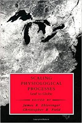 Scaling Physiological Processes: Leaf to Globe by Jacques Roy 9780122334405