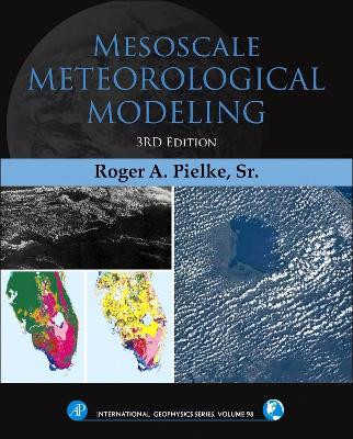 Mesoscale Meteorological Modeling: Volume 98 by  9780123852373