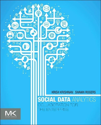 Social Data Analytics: Collaboration for the Enterprise by Krish Krishnan 9780123971869