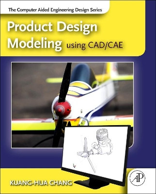 Product Design Modeling using CAD/CAE: The Computer Aided Engineering Design Series by  9780123985132