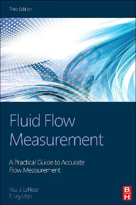 Fluid Flow Measurement: A Practical Guide to Accurate Flow Measurement by  9780124095243