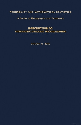Introduction to Stochastic Dynamic Programming by Sheldon M. Ross 9780125984218