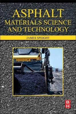 Asphalt Materials Science and Technology by James G. Speight 9780128002735