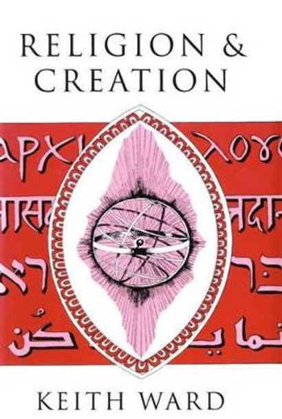 Religion and Creation by Keith Ward 9780198263937 Religion and Creation by Keith Ward 9780198263937