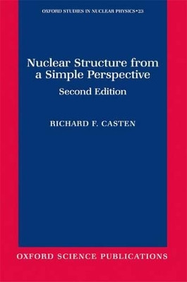 Nuclear Structure from a Simple Perspective by Richard F. Casten 9780198507246