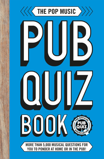 The Pop Music Pub Quiz Book: More than 5,000 musical questions for you to ponder at home or in the pub! by  9781787393042