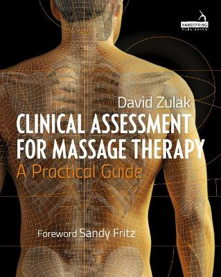 Clinical Assessment For Massage Therapy: A practical guide by  9781909141377