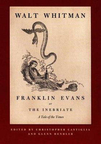 Franklin Evans, or The Inebriate: A Tale of the Times by Walter Whitman