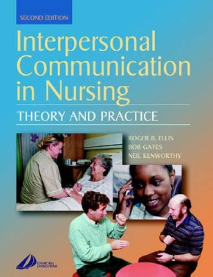 Interpersonal Communication in Nursing by Roger Ellis 9780443072703