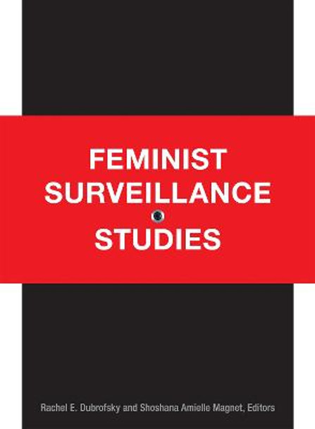 Feminist Surveillance Studies by Rachel E. Dubrofsky