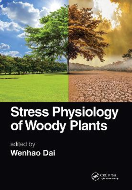 Stress Physiology of Woody Plants by Wenhao Dai