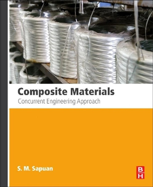 Composite Materials: Concurrent Engineering Approach by S.M. Sapuan 9780128025079