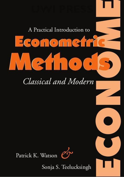 A Practical Introduction to Econometric Methods: Classical and Modern by  9789766401221