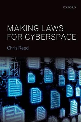 Making Laws for Cyberspace by Chris Reed 9780199657612