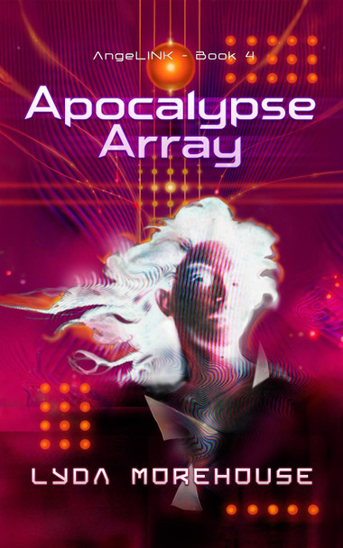 Apocalypse Array by Lyda Morehouse 9781913892616