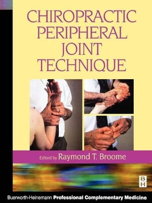 Chiropractic Peripheral Joint Technique by Raymond T. Broome 9780750632898