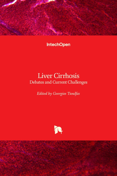 Liver Cirrhosis: Debates and Current Challenges by Georgios Tsoulfas 9781789238853