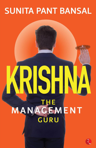 Krishna: The Management Guru by Sunita Pant Bansal 9789389967951