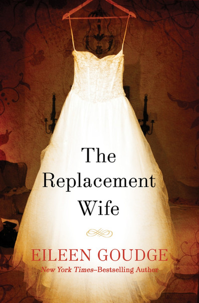 The Replacement Wife by Eileen Goudge 9781453258149
