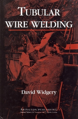Tubular Wire Welding by David Widgery 9781855730885