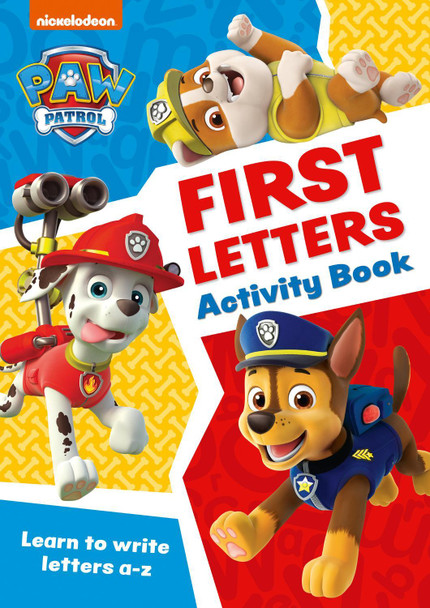 Paw Patrol - Paw Patrol First Letters Activity Book: Get ready for school with Paw Patrol by  9780008461492