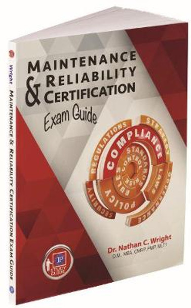 Maintenance and Reliability Certification Exam Guide Nathan C. Wright 9780831136239