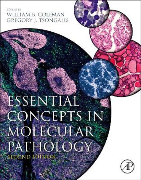 Essential Concepts in Molecular Pathology by William B. Coleman 9780128132579