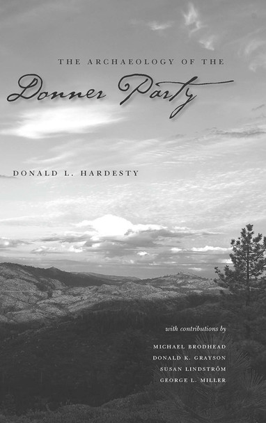 The Archaeology of the Donner Party by  9780874176612