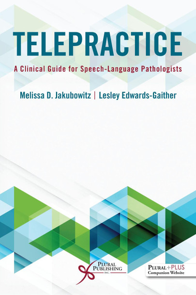 Telepractice: A Clinical Guide for Speech-Language Pathologists: 2022 by  9781635503807