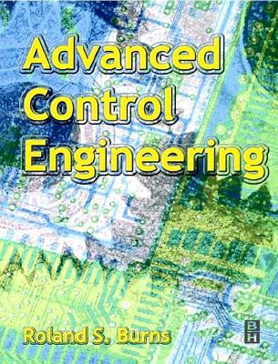 Advanced Control Engineering by Roland Burns 9780750651004