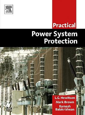 Practical Power System Protection by Lesile Hewitson 9780750663977