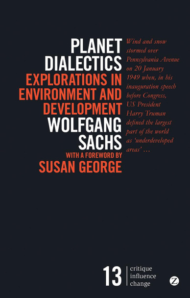Planet Dialectics: Explorations in Environment and Development by Wolfgang Sachs 9781783603404