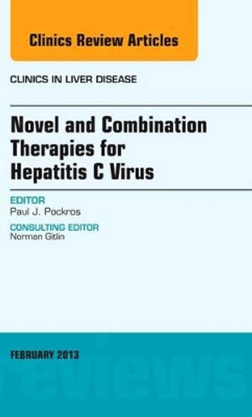 Novel and Combination Therapies for Hepatitis C Virus, An Issue of Clinics in Liver Disease by Dr. Paul J. Pockros 9781455771127