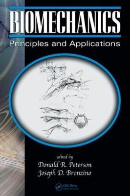 Biomechanics: Principles and Applications, Second Edition by Donald R. Peterson