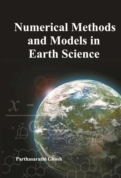 Numerical Methods and Models in Earth Science by Parthasarathi Ghosh 9788119235193