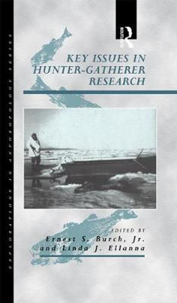 Key Issues in Hunter-gatherer Research: v. 14 by Linda J. Ellanna