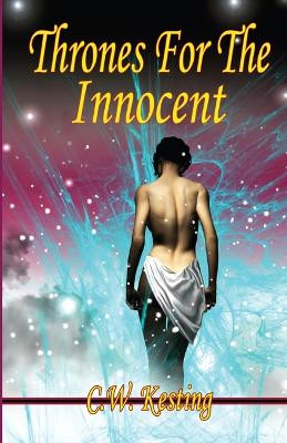 Thrones For The Innocent by C W Kesting 9781597056205