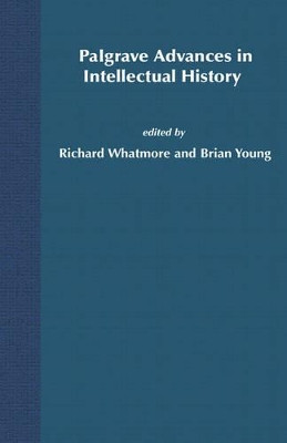 Palgrave Advances in Intellectual History by Richard Whatmore 9781403939005