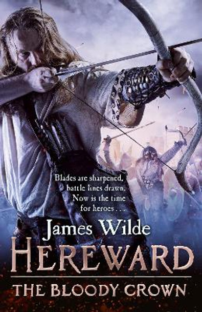 Hereward: The Bloody Crown: (Hereward 6) by James Wilde