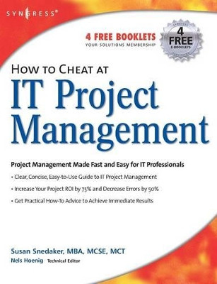 How to Cheat at IT Project Management by Susan Snedaker 9781597490375