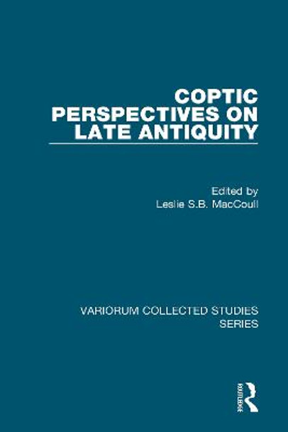 Coptic Perspectives on Late Antiquity by Leslie S. B. MacCoull