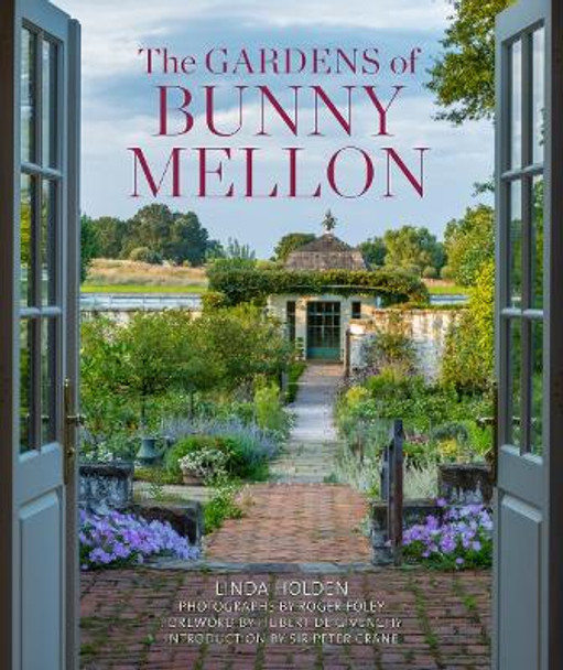 The Gardens of Bunny Mellon by Linda Jane Holden