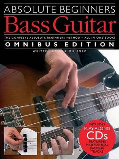 Absolute Beginners: Bass Guitar - Omnibus Edition (Book/Audio Download) by Phil Mulford