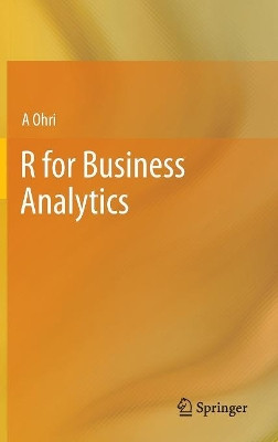 R for Business Analytics by Ajay Ohri 9781461443421