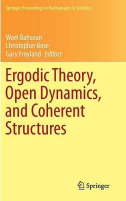 Ergodic Theory, Open Dynamics, and Coherent Structures by Wael Bahsoun 9781493904181