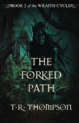 The Forked Path by T.R. Thompson 9781925652390