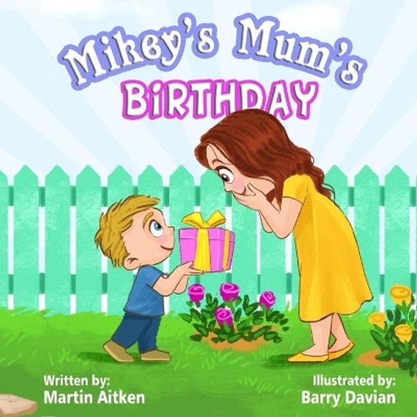 Mikey's Mum's Birthday by Martin Aitken 9781919649306